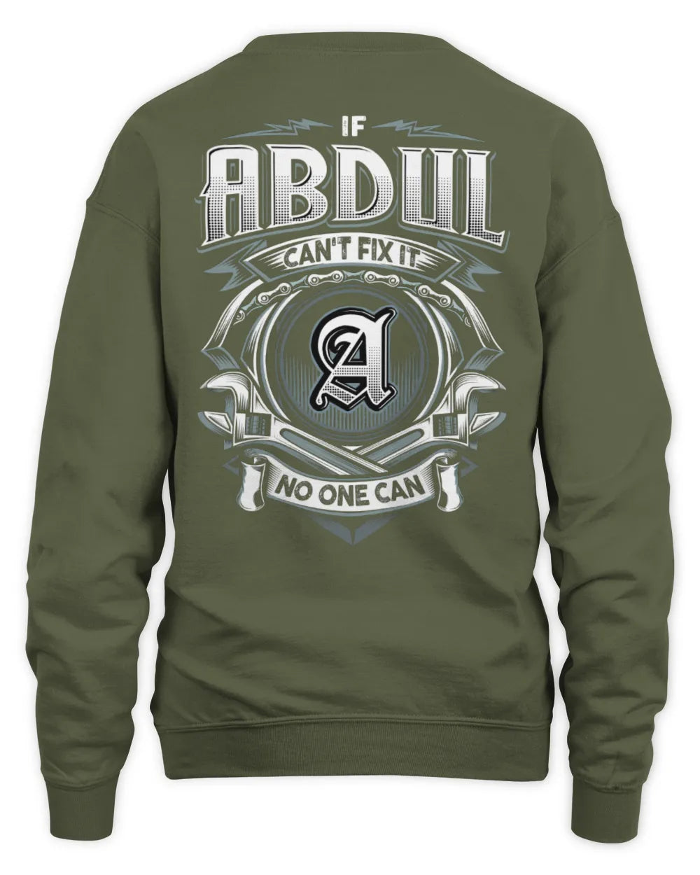 ABDUL AP81-K4-626 - Personalized Ahmed Quote Apparel “If Ahmed Can't Fix It, No One Can” - Unisex Sweatshirt - Military Green
