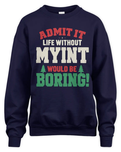MYINT P5 TH08 Christmas T-Shirt – “Life Without NAME Would Be Boring” - Unisex Sweatshirt - Navy