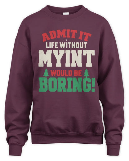 MYINT P5 TH08 Christmas T-Shirt – “Life Without NAME Would Be Boring” - Unisex Sweatshirt - Maroon