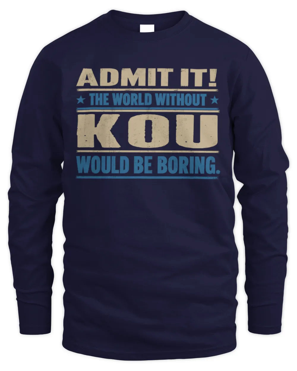 KOU TP68-K2-968 – Personalized Funny Quote Apparel “The World Without NAME Would Be Boring” - Men's Long Sleeved T-Shirt - Navy