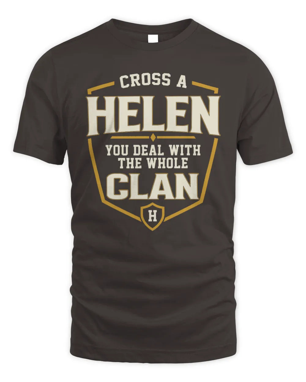 HELEN NT1-K008 Cross A/An NAME, You Deal With the Whole Clan | Personalized Vintage T-Shirt - Unisex Standard T-Shirt - Dark Chocolate