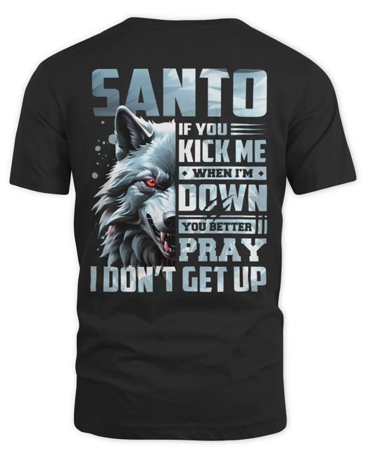 SANTO AP62-K4-666 - Personalized Fierce Wolf Quote Apparel “If You Kick Me When I’m Down, You Better Pray I Don’t Get Up”
