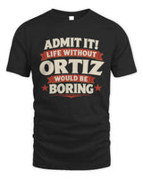 ORTIZ P4 KT003 Personalized Funny Quote Apparel “Life Without NAME Would Be Boring” - Unisex Standard T-Shirt - Black