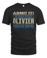 OLIVIER TP68-K2-968 – Personalized Funny Quote Apparel “The World Without NAME Would Be Boring” - Unisex Standard T-Shirt - Black