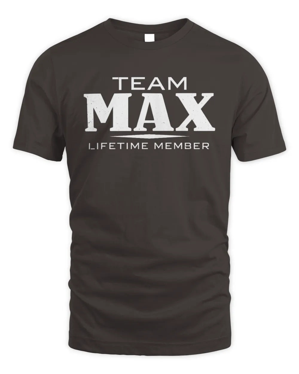 MAX BL62-K4-128 - Personalized “Team NAME Lifetime Member” - Unisex Standard T-Shirt - Dark Chocolate