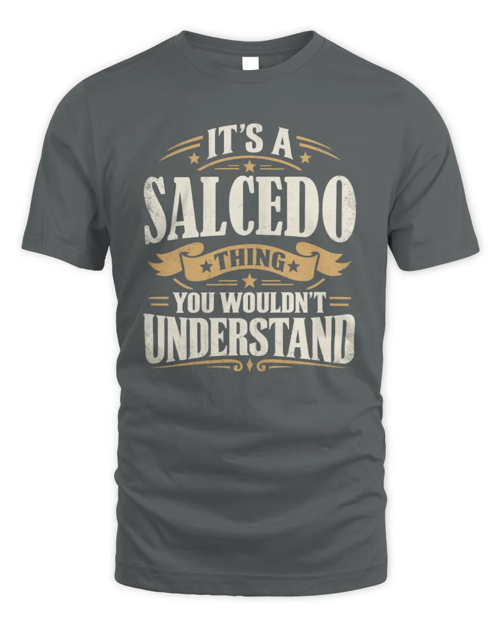 SALCEDO P08 TH51 - Personalized “It’s a/an [NAME] Thing – You Wouldn’t Understand” Shirt - Unisex Standard T-Shirt - Charcoal