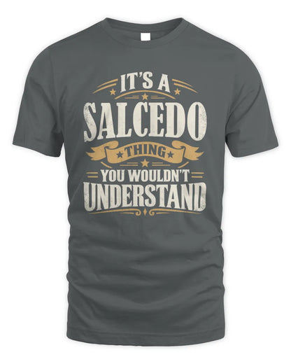 SALCEDO P08 TH51 - Personalized “It’s a/an [NAME] Thing – You Wouldn’t Understand” Shirt - Unisex Standard T-Shirt - Charcoal