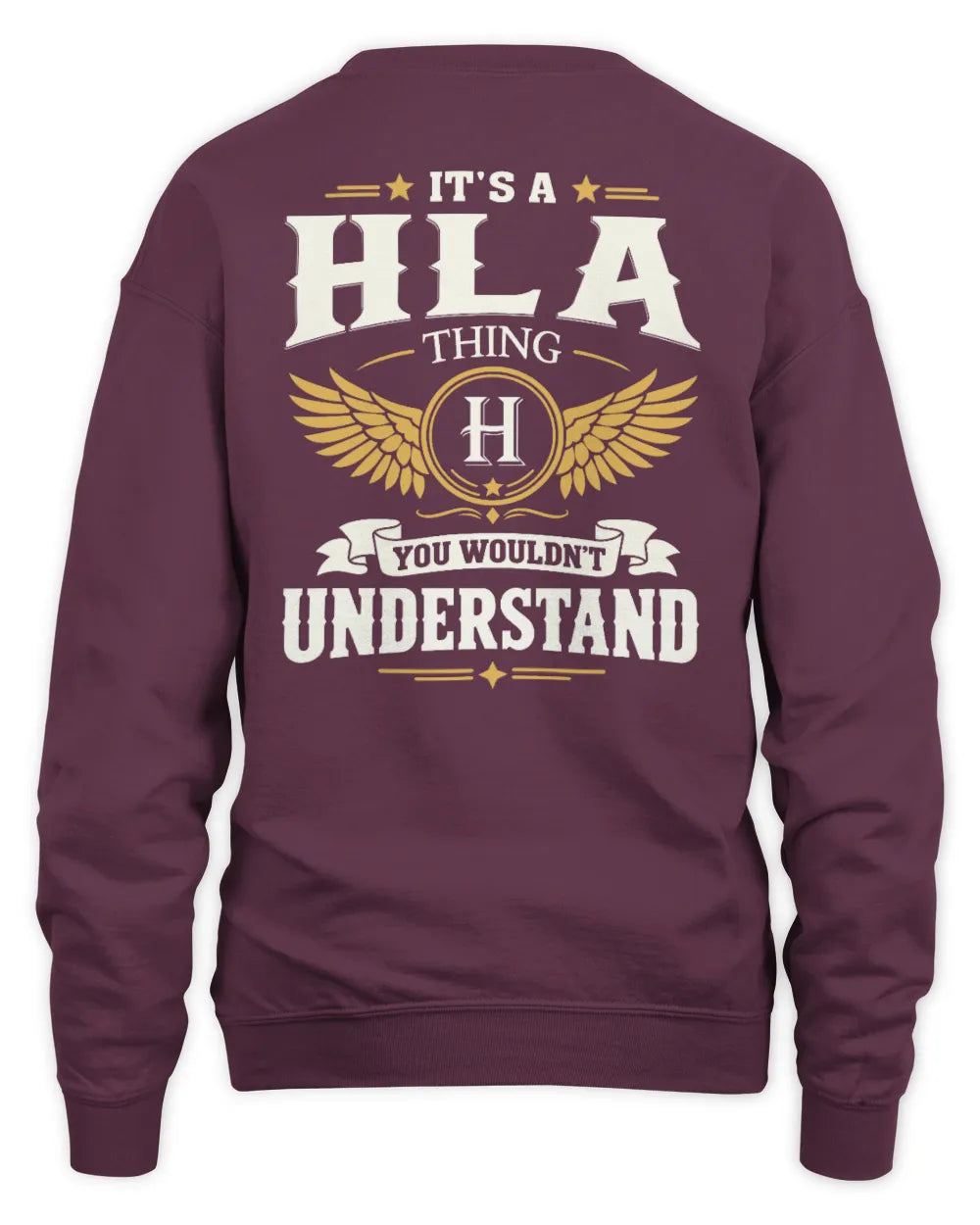HLA KT06-M008 It’s a [NAME] Thing – You Wouldn’t Understand | Personalized Vintage T-Shirt - Unisex Sweatshirt - Maroon