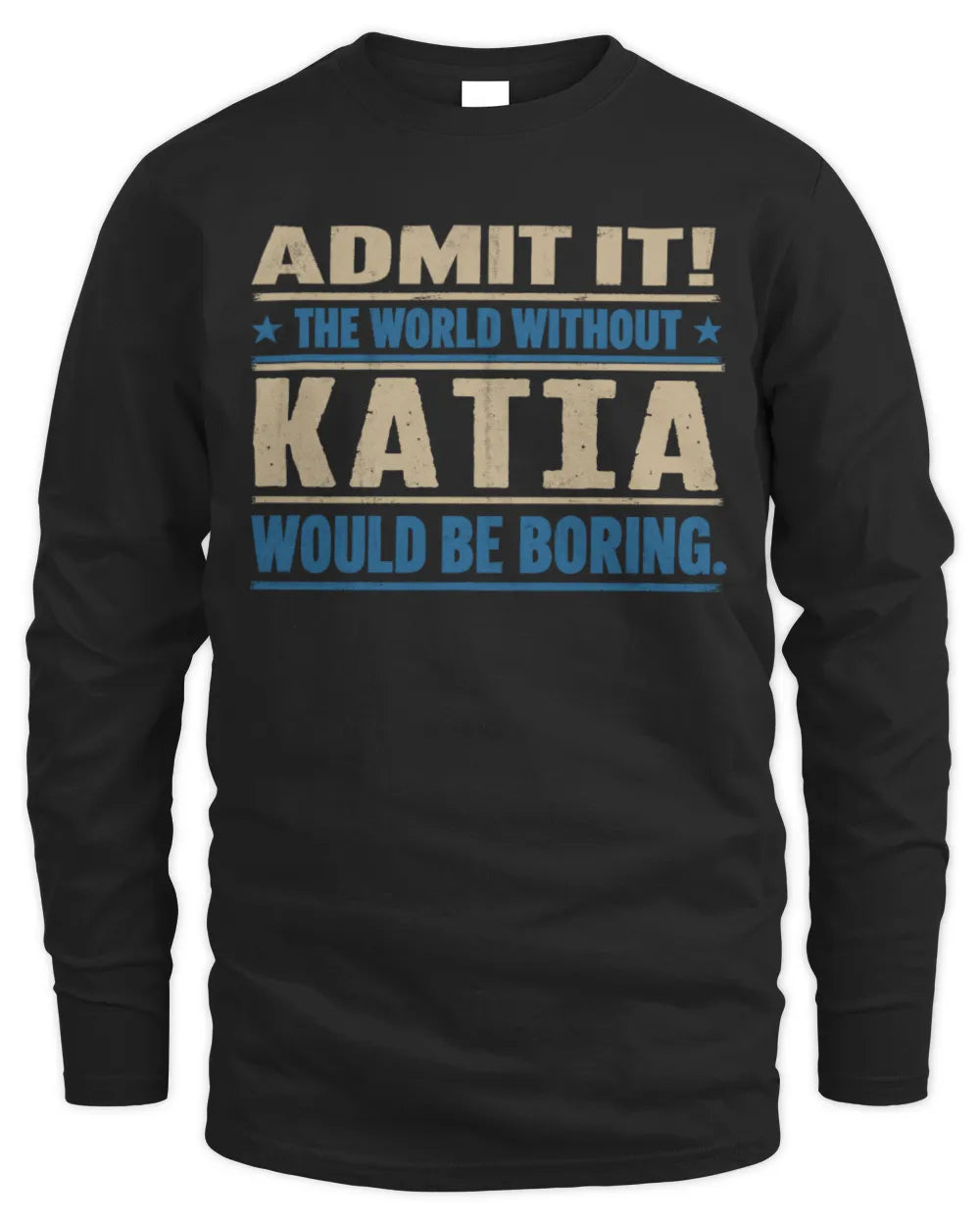 KATIA TP68-K2-968 – Personalized Funny Quote Apparel “The World Without NAME Would Be Boring” - Men's Long Sleeved T-Shirt - Black