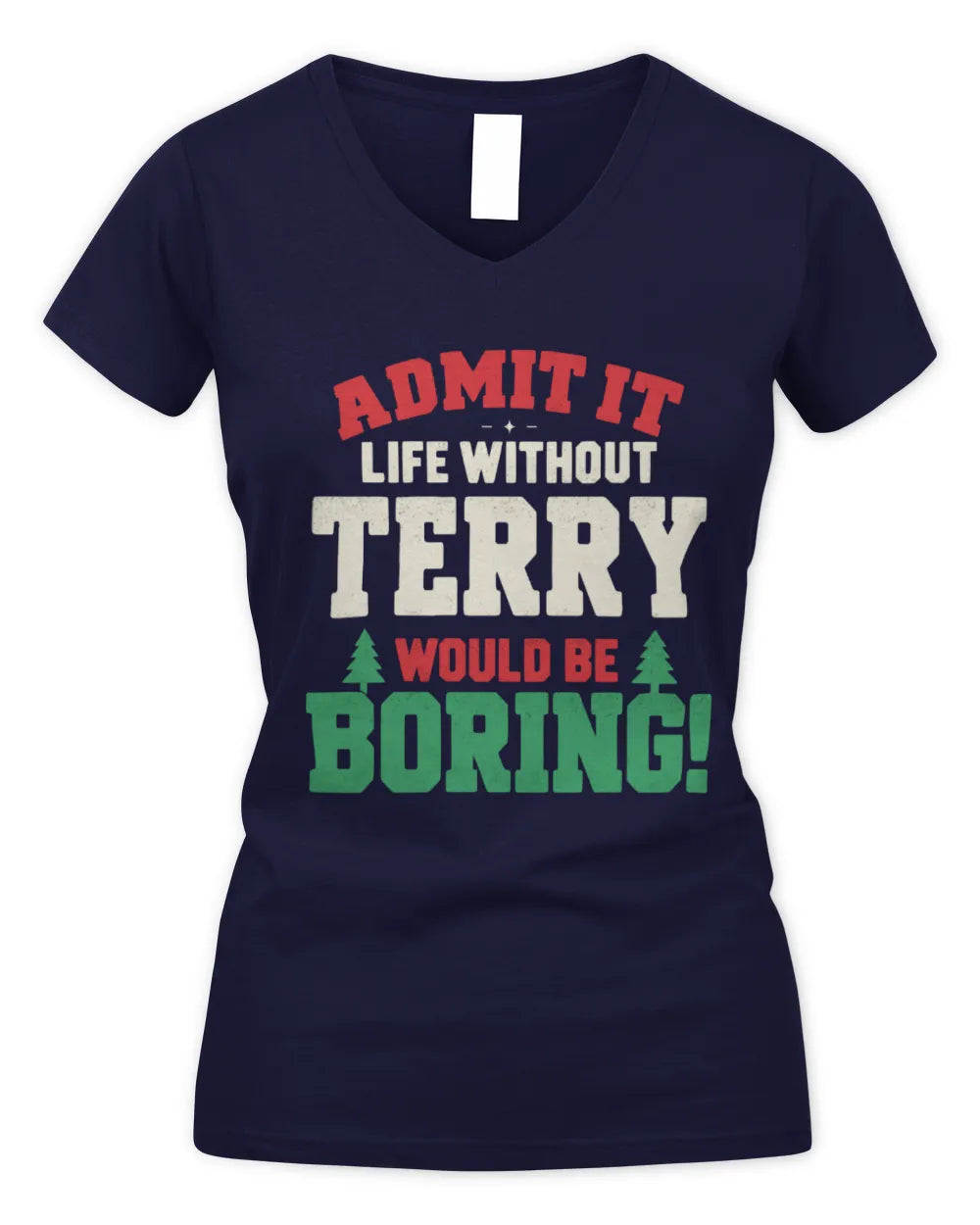 TERRY P5 TH08 Christmas T-Shirt – “Life Without NAME Would Be Boring” - Women's V-Neck T-Shirt - Navy
