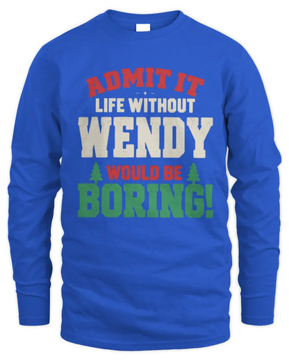 WENDY P5 TH08 Christmas T-Shirt – “Life Without NAME Would Be Boring” - Men's Long Sleeved T-Shirt - Royal