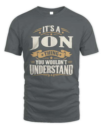 JON P08 TH51 - Personalized “It’s a/an [NAME] Thing – You Wouldn’t Understand” Shirt - Unisex Standard T-Shirt - Charcoal