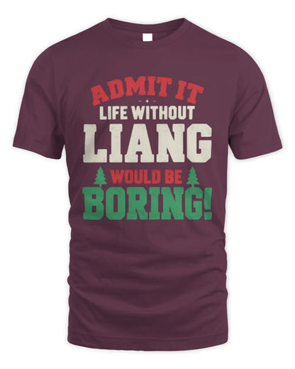 LIANG P5 TH08 Christmas T-Shirt – “Life Without NAME Would Be Boring” - Unisex Standard T-Shirt - Maroon