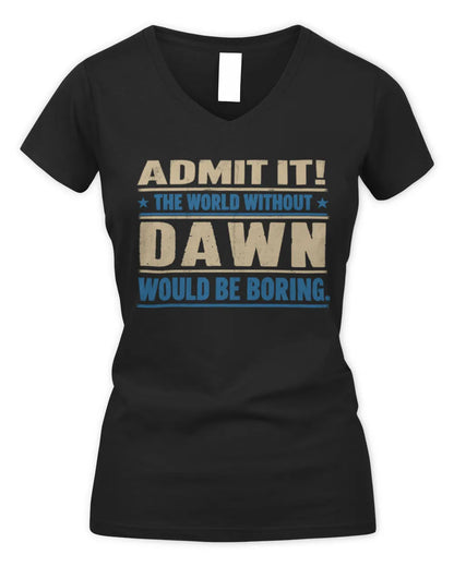DAWN TP68-K2-968 – Personalized Funny Quote Apparel “The World Without NAME Would Be Boring” - Women's V-Neck T-Shirt - Black