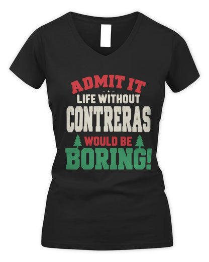CONTRERAS P5 TH08 Christmas T-Shirt – “Life Without NAME Would Be Boring” - Women's V-Neck T-Shirt - Black