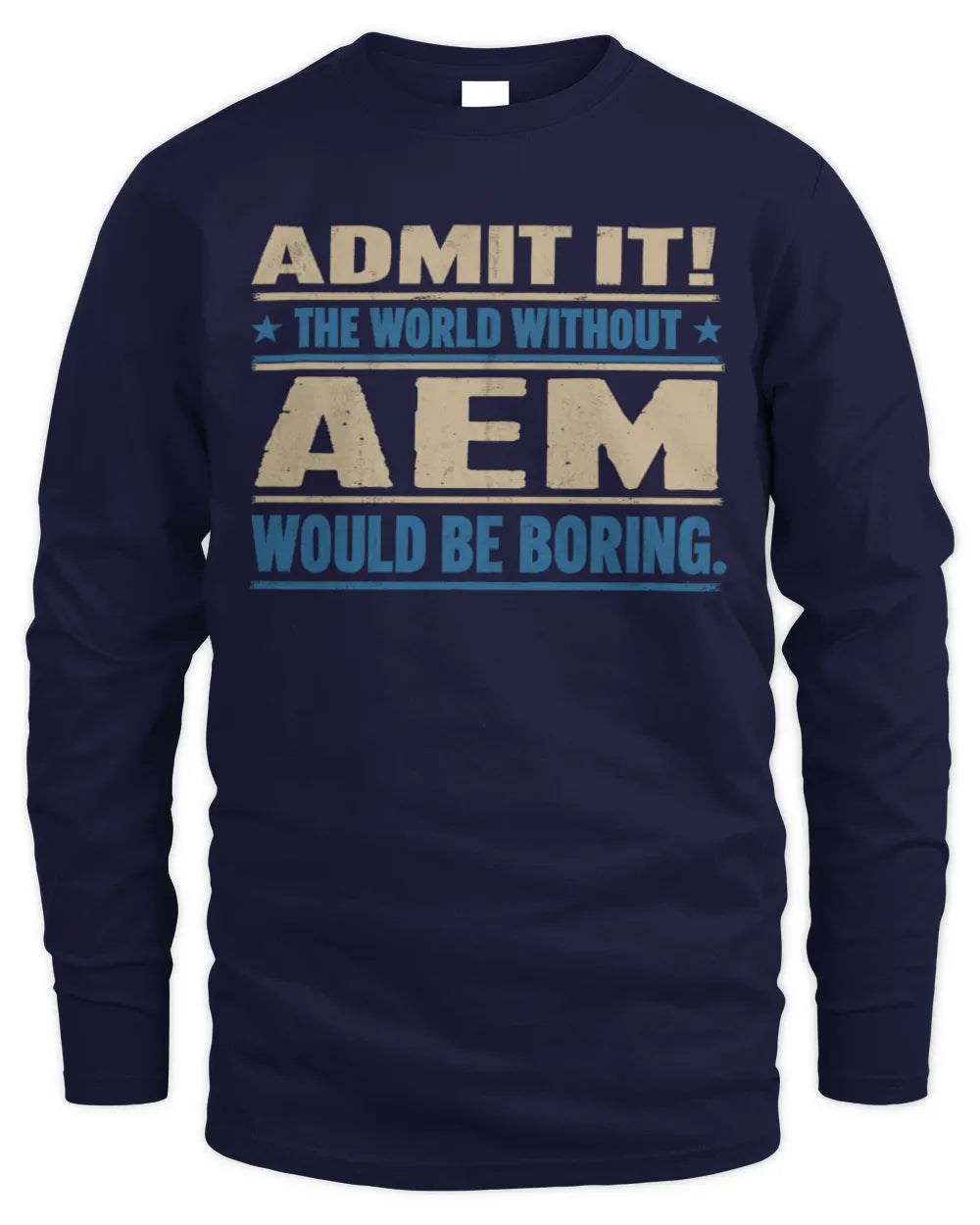 AEM TP68-K2-968 – Personalized Funny Quote Apparel “The World Without NAME Would Be Boring” - Men's Long Sleeved T-Shirt - Navy