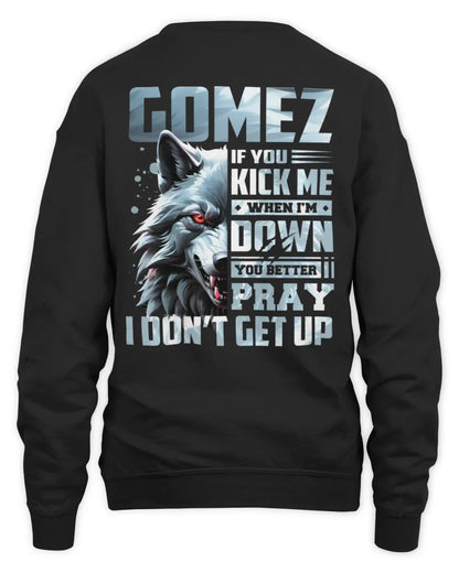GOMEZ AP62-K4-666 - Personalized Fierce Wolf Quote Apparel “If You Kick Me When I’m Down, You Better Pray I Don’t Get Up” - Unisex Sweatshirt - Black