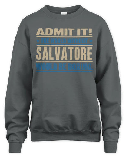 SALVATORE TP68-K2-968 – Personalized Funny Quote Apparel “The World Without NAME Would Be Boring” - Unisex Sweatshirt - Charcoal