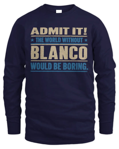 BLANCO TP68-K2-968 – Personalized Funny Quote Apparel “The World Without NAME Would Be Boring” - Men's Long Sleeved T-Shirt - Navy