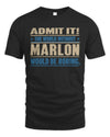 MARLON TP68-K2-968 – Personalized Funny Quote Apparel “The World Without NAME Would Be Boring”