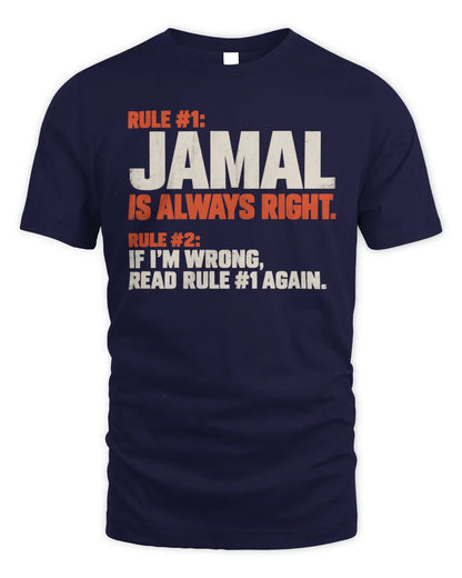 JAMAL NP1-H006 
Always Right Personalized Name T-Shirt – Funny Custom Name Shirt - Unisex Standard T-Shirt - Navy