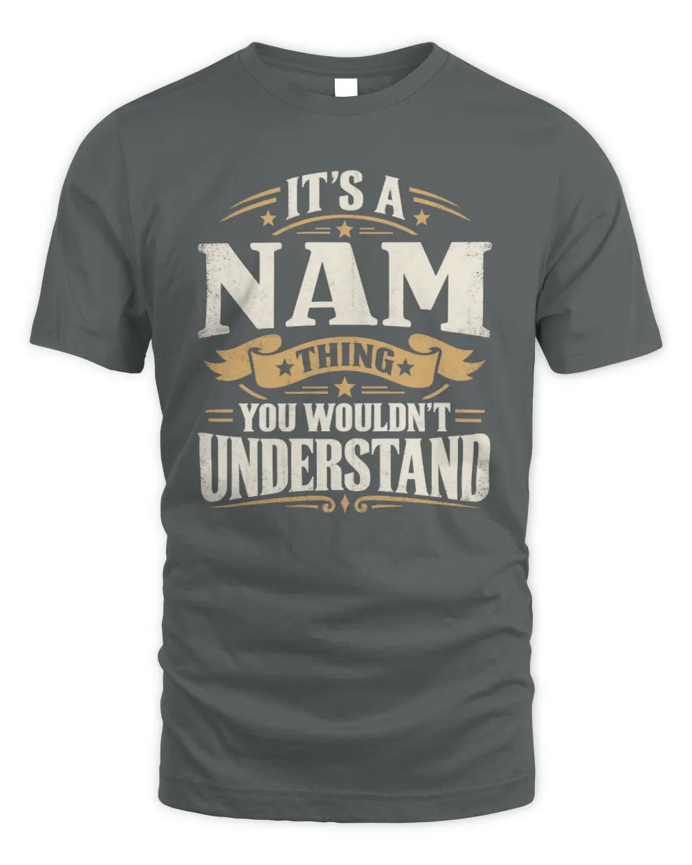 NAM P08 TH51 - Personalized “It’s a/an [NAME] Thing – You Wouldn’t Understand” Shirt - Unisex Standard T-Shirt - Charcoal