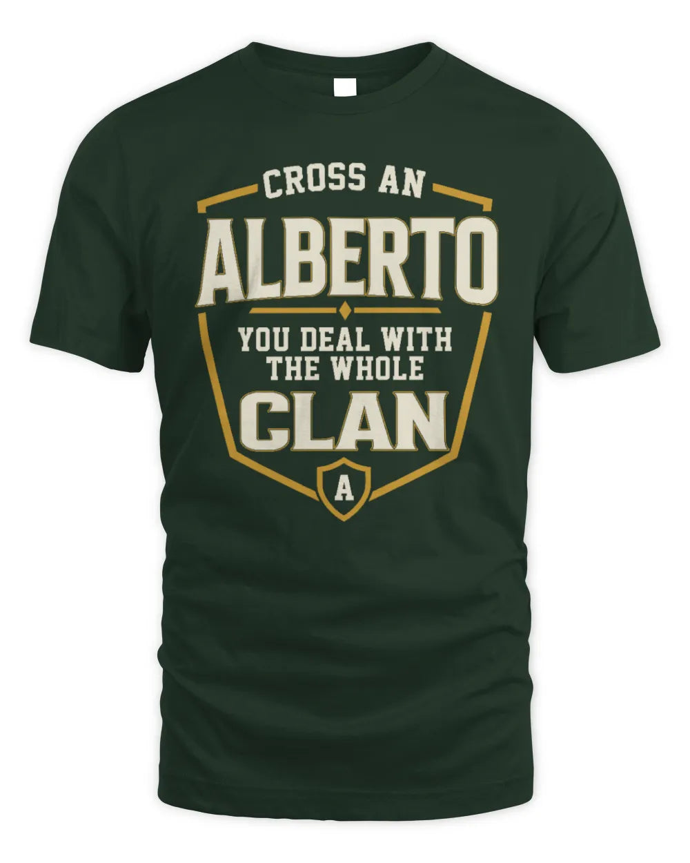 ALBERTO NT1-K008 Cross A/An NAME, You Deal With the Whole Clan | Personalized Vintage T-Shirt - Unisex Standard T-Shirt - Forest Green