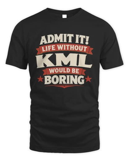 KML P4 KT003 Personalized Funny Quote Apparel “Life Without NAME Would Be Boring” - Unisex Standard T-Shirt - Black