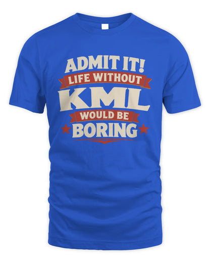 KML P4 KT003 Personalized Funny Quote Apparel “Life Without NAME Would Be Boring” - Unisex Standard T-Shirt - Royal