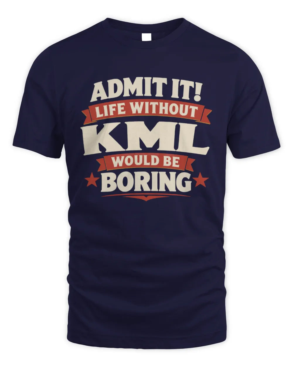 KML P4 KT003 Personalized Funny Quote Apparel “Life Without NAME Would Be Boring” - Unisex Standard T-Shirt - Navy
