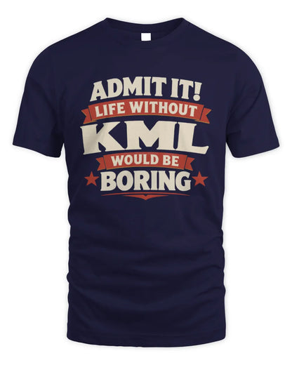 KML P4 KT003 Personalized Funny Quote Apparel “Life Without NAME Would Be Boring” - Unisex Standard T-Shirt - Navy