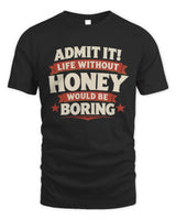 HONEY P4 KT003 Personalized Funny Quote Apparel “Life Without NAME Would Be Boring” - Unisex Standard T-Shirt - Black