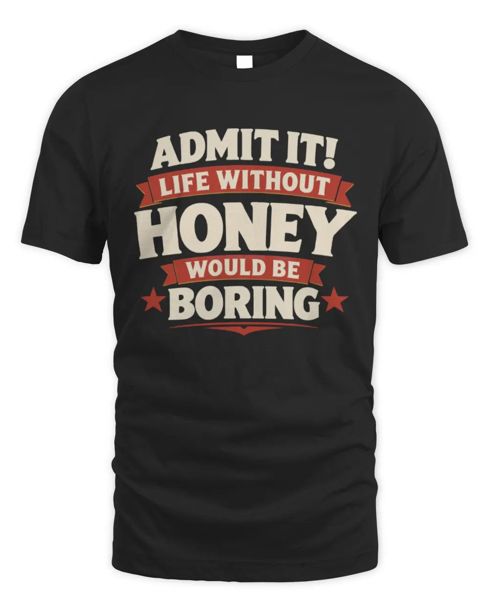 HONEY P4 KT003 Personalized Funny Quote Apparel “Life Without NAME Would Be Boring” - Unisex Standard T-Shirt - Black