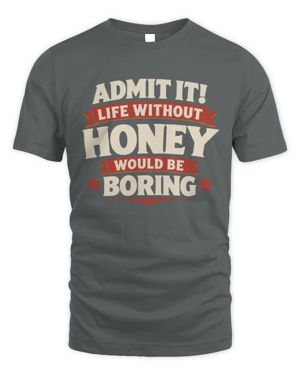 HONEY P4 KT003 Personalized Funny Quote Apparel “Life Without NAME Would Be Boring” - Unisex Standard T-Shirt - Charcoal