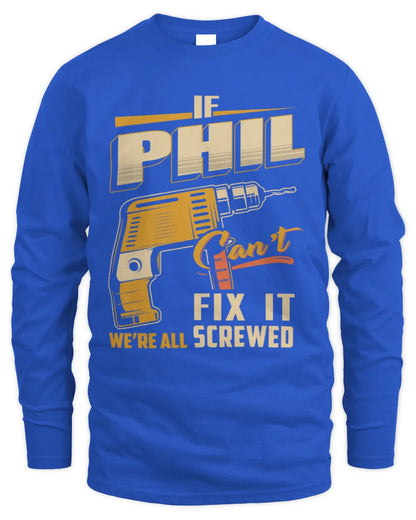 PHIL TP22-K4-228 - Personalized Handyman T-Shirt “If AARON Can’t Fix It, We’re All Screwed” - Men's Long Sleeved T-Shirt - Royal