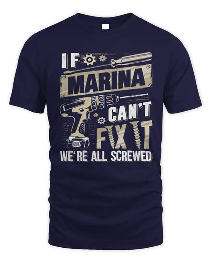MARINA TX03 P02 - Personalized Handyman Mechanic Shirt “If NAME Can’t Fix It, We’re All Screwed” - Unisex Standard T-Shirt - Navy