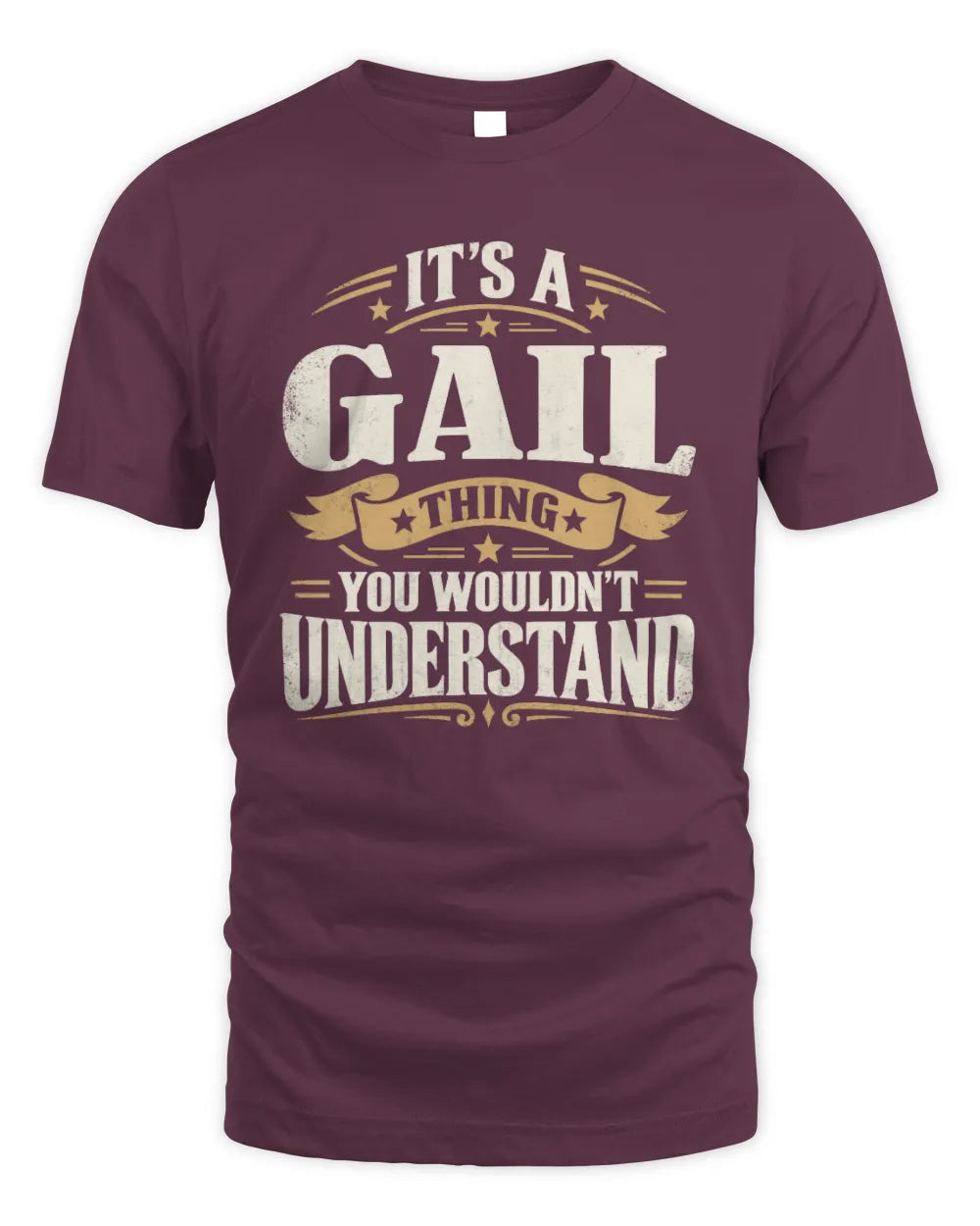 GAIL P08 TH51 - Personalized “It’s a/an [NAME] Thing – You Wouldn’t Understand” Shirt - Unisex Standard T-Shirt - Maroon