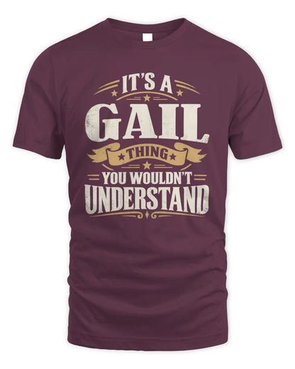 GAIL P08 TH51 - Personalized “It’s a/an [NAME] Thing – You Wouldn’t Understand” Shirt - Unisex Standard T-Shirt - Maroon
