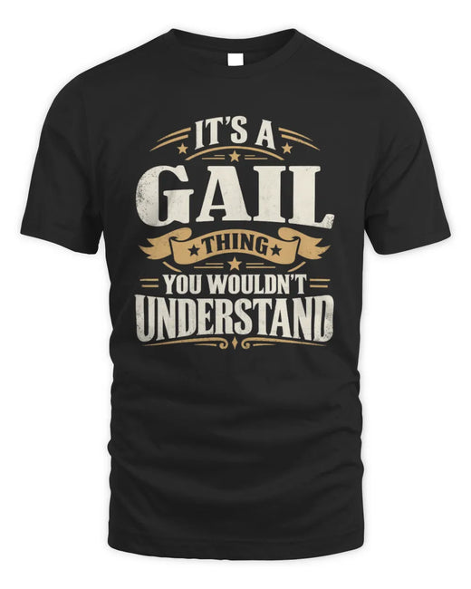 GAIL P08 TH51 - Personalized “It’s a/an [NAME] Thing – You Wouldn’t Understand” Shirt
