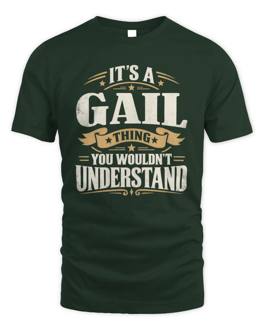 GAIL P08 TH51 - Personalized “It’s a/an [NAME] Thing – You Wouldn’t Understand” Shirt - Unisex Standard T-Shirt - Forest Green