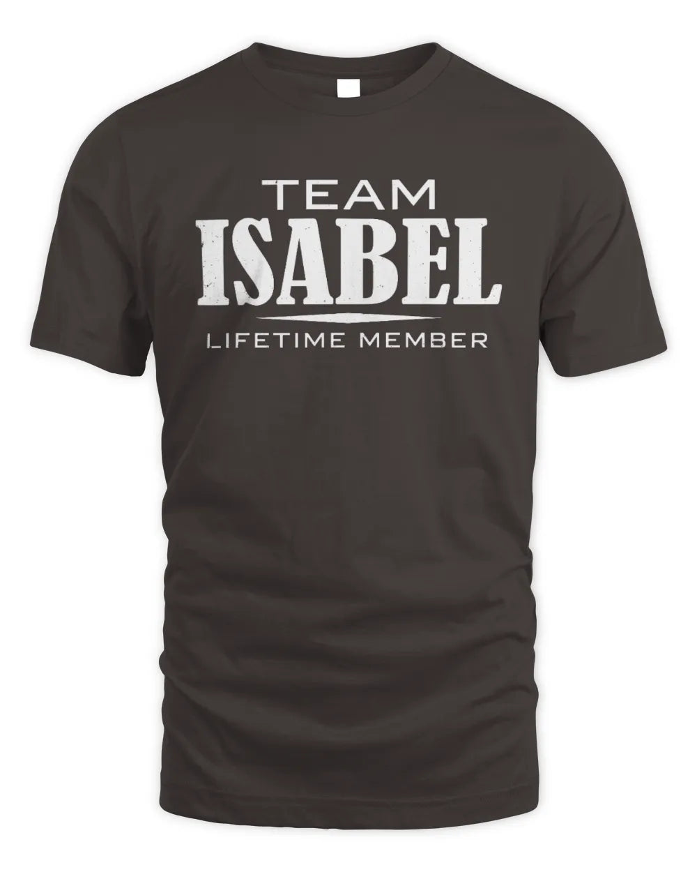ISABEL BL62-K4-128 - Personalized “Team NAME Lifetime Member” - Unisex Standard T-Shirt - Dark Chocolate