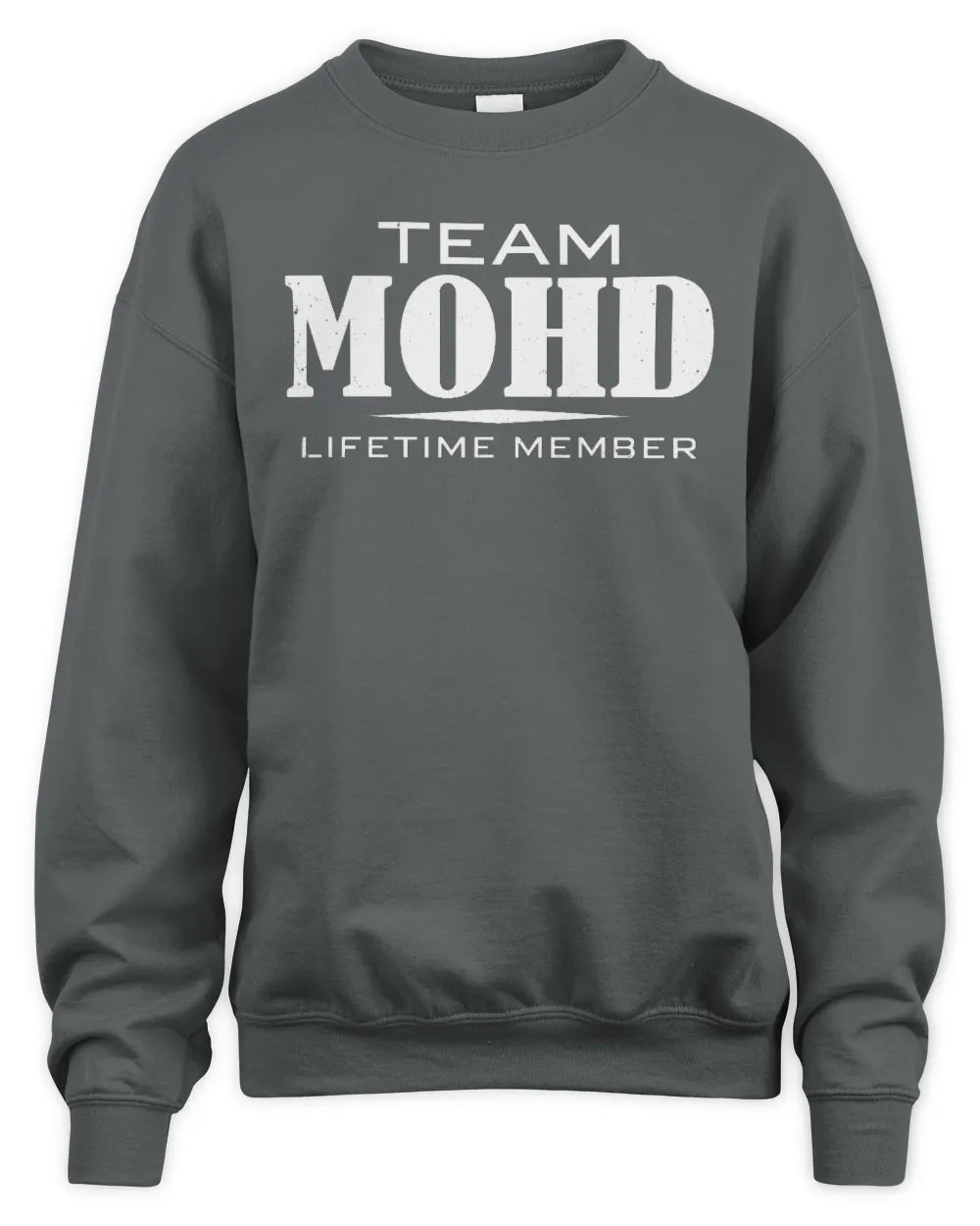 MOHD BL62-K4-128 - Personalized “Team NAME Lifetime Member” - Unisex Sweatshirt - Charcoal