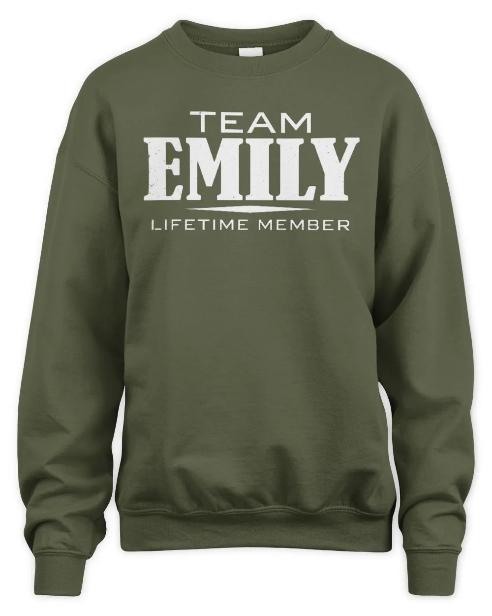EMILY BL62-K4-128 - Personalized “Team NAME Lifetime Member” - Unisex Sweatshirt - Military Green