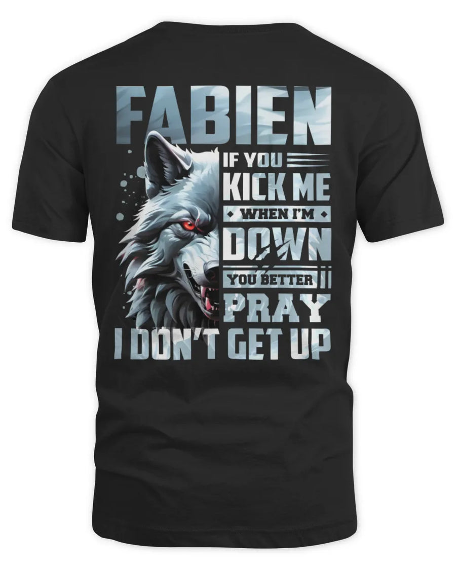 FABIEN AP62-K4-666 - Personalized Fierce Wolf Quote Apparel “If You Kick Me When I’m Down, You Better Pray I Don’t Get Up”