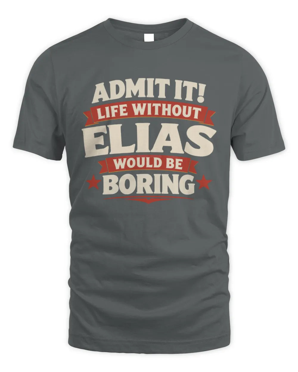 ELIAS P4 KT003 Personalized Funny Quote Apparel “Life Without NAME Would Be Boring” - Unisex Standard T-Shirt - Charcoal