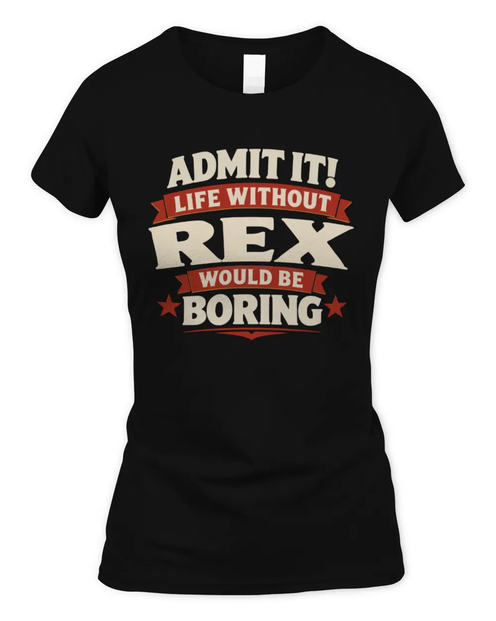 REX P4 KT003 Personalized Funny Quote Apparel “Life Without NAME Would Be Boring” - Women's Standard T-Shirt - Black