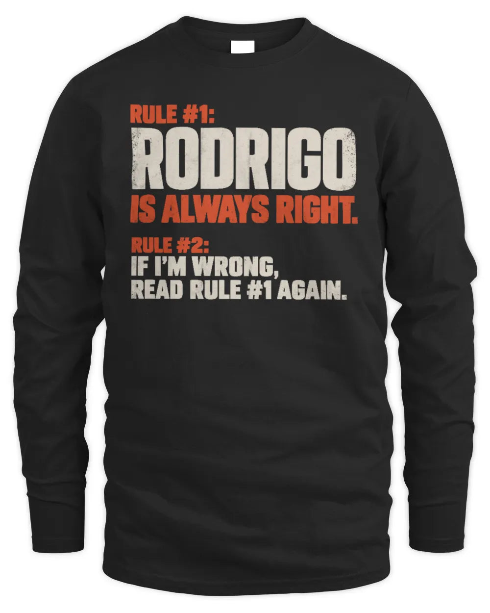 RODRIGO NP1-H006 - Always Right Personalized Name T-Shirt – Funny Custom Name Shirt - Men's Long Sleeved T-Shirt - Black