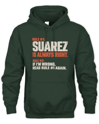 SUAREZ NP1-H006 - Always Right Personalized Name T-Shirt – Funny Custom Name Shirt - Unisex Hoodie - Forest Green