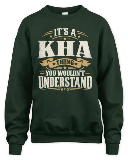 KHA P08 TH51 - Personalized “It’s a/an [NAME] Thing – You Wouldn’t Understand” Shirt - Unisex Sweatshirt - Forest Green
