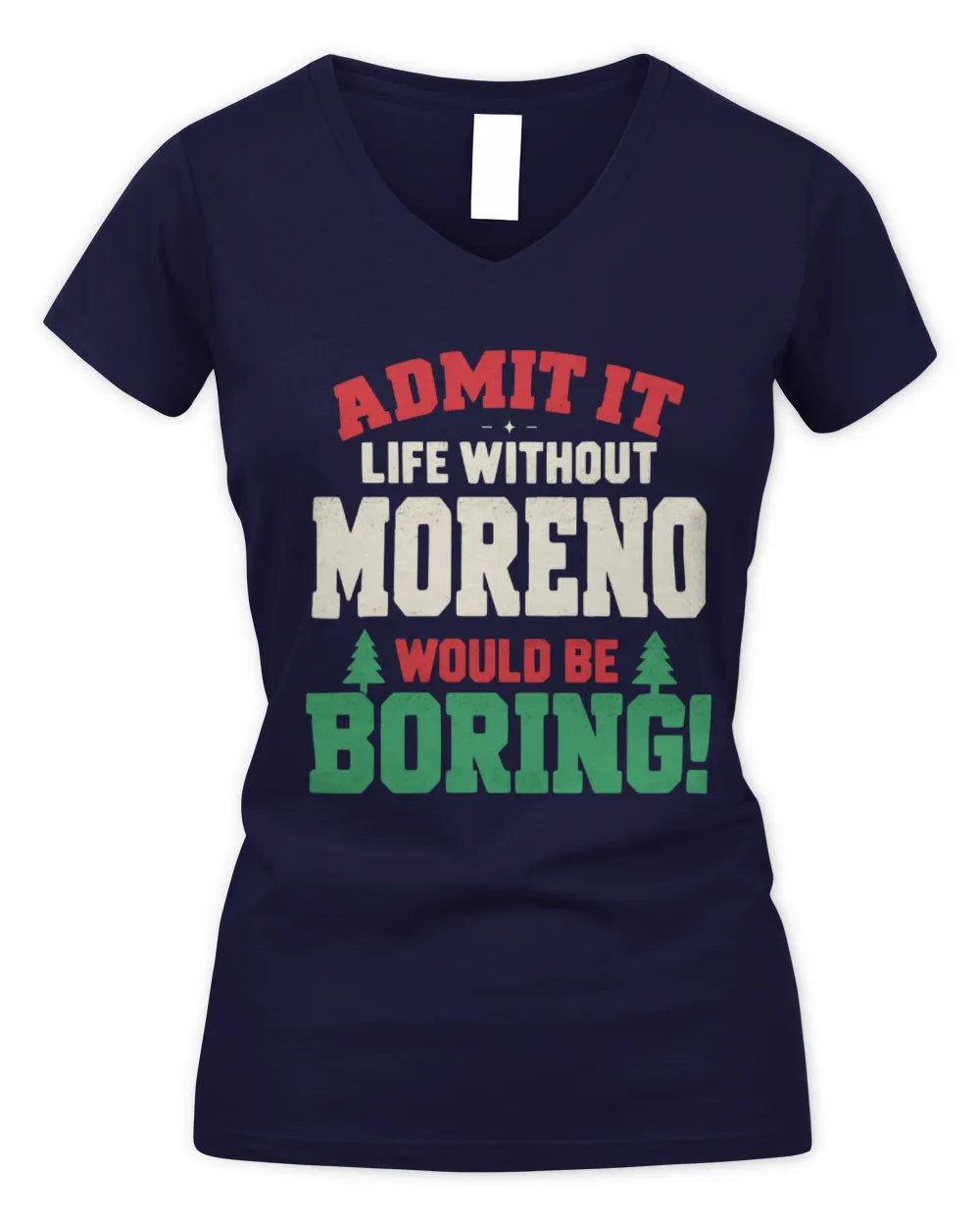 MORENO P5 TH08 Christmas T-Shirt – “Life Without NAME Would Be Boring” - Women's V-Neck T-Shirt - Navy